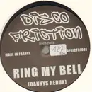 12inch Vinyl Single - Disco Friction - Ring My Bell (Dannys Redux)
