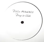 Disco Maniacs - Drop In Club