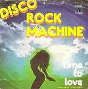 7inch Vinyl Single - Disco Rock Machine - Time To Love