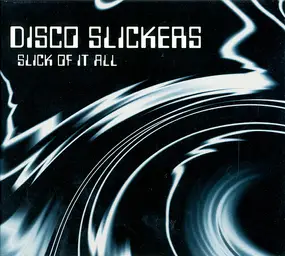 disco slickers - Slick of It All