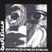 Disfleisch - Hear Nothing See Nothing Say Nothing New