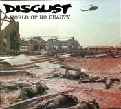 Disgust - A World of No Beauty