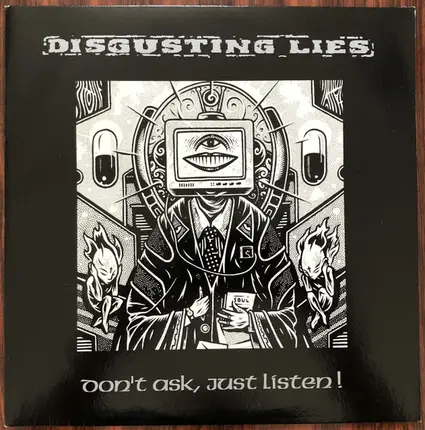 Disgusting Lies - Don't Ask, Just Listen
