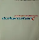 12'' - Dishwasher - You Will Always Find Me In The Kitchen At Parties