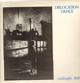 Dislocation Dance - Midnight Shift