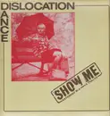 12'' - Dislocation Dance - Show Me