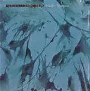 Dismembered Quietly - Exquisite Tenderness