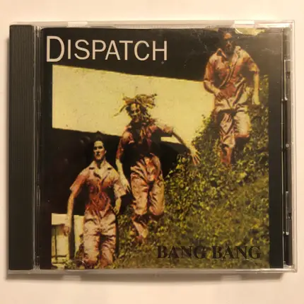 Dispatch - Bang Bang