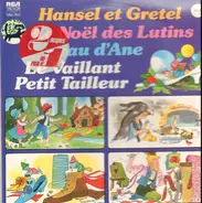 Disques pour des enfants (francais) - Hansel et Gretel / Le Noël des Lutins / Peau d'Ane / Le Vaillant Petit Tailleur