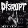 7'' - Disrupt - Deprived - EP