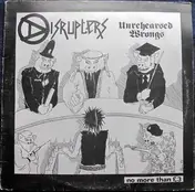 Disrupters - Unrehearsed Wrongs