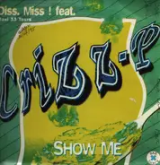 Diss. Miss! Feat. Crizz-P - Show Me