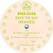 Diss-Cuss - Save The Day (Remixes)