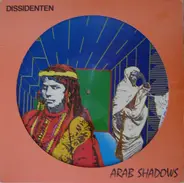 Dissidenten - Arab Shadows