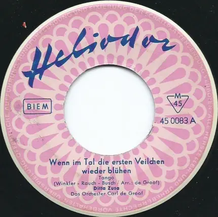 Ditta Zusa - Wenn Im Tal Die Ersten Veilchen Wieder Blühen / Das Leben Ist Nur Für Die Liebe Da
