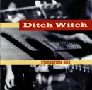 CD - Ditch Witch - Starvation Box