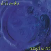 Ditch Croaker - Tranquil Waters