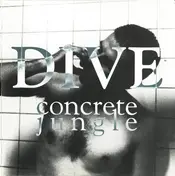 dive - Concrete Jungle
