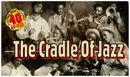 CD-Box - Diverse (Jazz) - The Cradle of Jazz