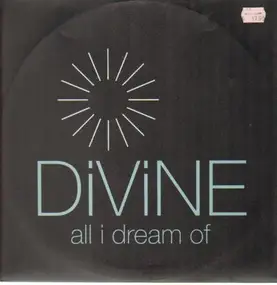 Divine - All I Dream Of