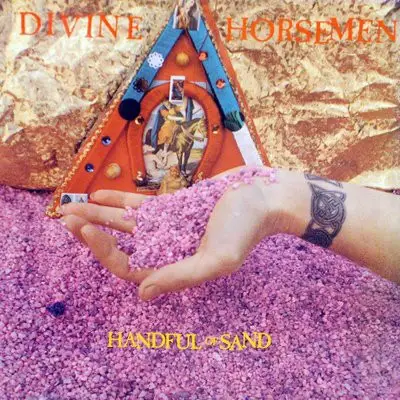 Divine Horsemen - Handful Of Sand