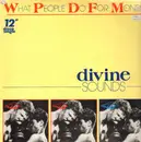 12inch Vinyl Single - Divine Sounds - What People Do For Money