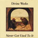 CD - Divine Weeks - Never Get Used To It