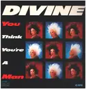 12inch Vinyl Single - Divine - You Think You're A Man - Signed by Greg Gorman