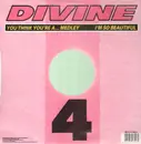12'' - Divine - You Think You're A Man Medley