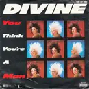 7'' - Divine - You Think Your're A Man