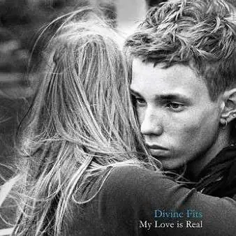 DIVINE FITS - My Love IS Real