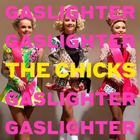 Dixie Chicks - Gaslighter