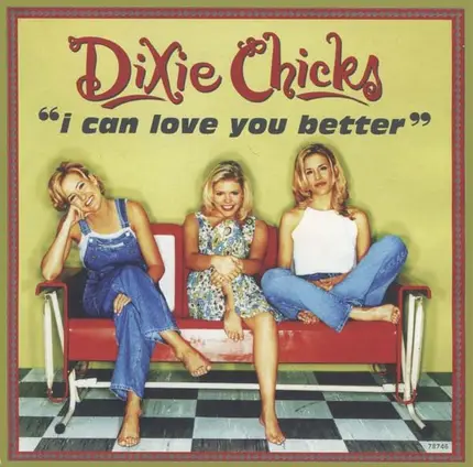 Dixie Chicks - I Can Love You Better