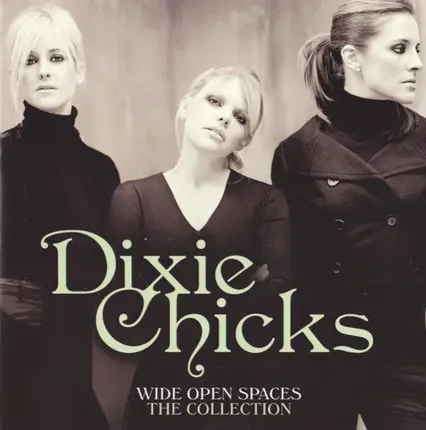 Dixie Chicks - Wide Open Spaces The Collection