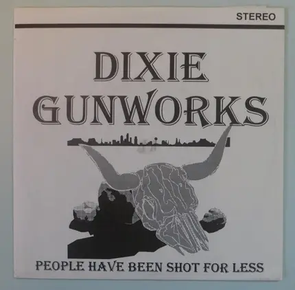Dixie Gunworks - People Have Been Shot For Less