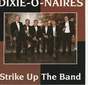 The Dixie-O-Naires - Strike up the Band