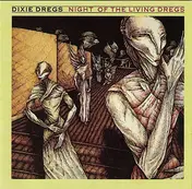 The Dixie Dregs - Night of the Living Dregs