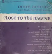 Dixie Echoes - Close To The Master
