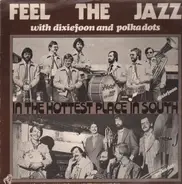 Dixiefoon, Polka Dots - Feel The Jazz - In the Hottest Place in South