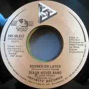7inch Vinyl Single - Dixon House Band - Sooner Or Later