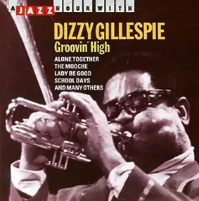 DIZZIE GILLESPIE - GROOVIN' HIGH