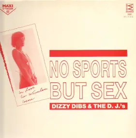 Dizzy Dibs & The D.J.´s - No Sports But Sex