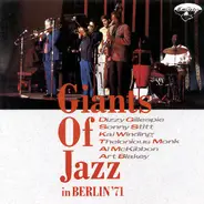 Dizzy Gillespie , Sonny Stitt , Kai Winding , Thelonious Monk , Al McKibbon , Art Blakey - Giants Of Jazz In Berlin '71