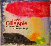 CD - Gillespie - Cubana Be Cubana Bop - Digipak
