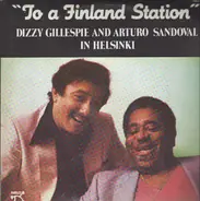 Dizzy Gillespie And Arturo Sandoval - 'To A Finland Station'