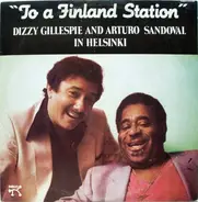 Dizzy Gillespie And Arturo Sandoval - To a Finland Station