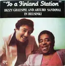 LP - Dizzy Gillespie And Arturo Sandoval - To A Finland Station - Orange Labels