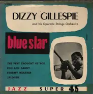 Dizzy Gillespie and his Operatic String Orchestra - the very thought of you/ fine and dandy