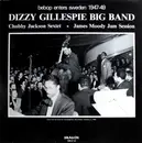 LP - Dizzy Gillespie And His Orchestra / Chubby Jackson And His Fifth Dimensional Jazz Group / James Moo - Bebop Enters Sweden 1947-49
