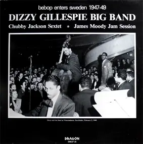 Dizzy Gillespie - Bebop Enters Sweden 1947-49